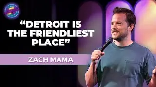 Detroit is the friendliest place | Zach MAMA | Stand Up Comedy