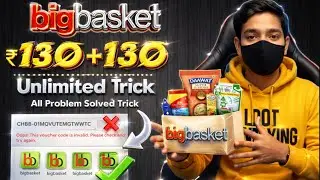 BigBasket 100₹ Per User 🔥 Unlimited FREE SHOPPING | Bigbasket ₹100 Voucher Trick Invalid Solve ✅