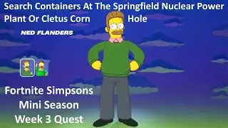 Search Containers At The Springfield Nuclear Power Plant Or Cletus Corn Hole Fortnite Week 3 Quest