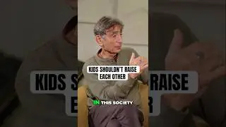 What Happens When Kids Raise Each Other &mdash; Gabor Mat&eacute; #parenting #children #shorts