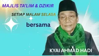 MAJLIS TA'LIM & DZIKIR SETIAP MALAM SELASA,PENCERAMAH KYAI AHMAD HADI DUKUH CENGKLIK SINOMWIDODO.