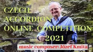 Czech Accordion Online Competition 2021 kat.6       music composer  J&oacute;zef Kmita
