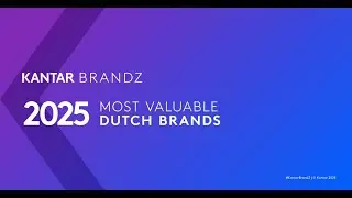 Countdown Video - Kantar BrandZ Top 30 Most Valuable Dutch Brands 2025