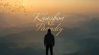 Khwabon Ke Parindey &ndash; Full Song Lyrics Video | Wanderlust & Dreams | Mohit Chauhan