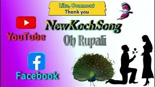 Oh Rupali || New Koch Song 
