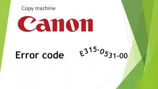 Canon iR ADV C3320, C3325, C3330, C3025, С3125, C3226, C3720 error code E315 (E315-0531-00)