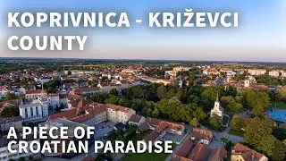 Koprivnica-Križevci County | A Piece of Croatian Paradise