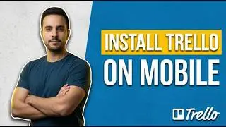 How To Install Trello On Mobile (2026 Easy Guide)