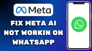 How To FIX Meta AI Not Working on WhatsApp (2025)
