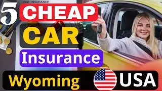 5 Cheapest Car Insurance Companies in Wyoming 2025 | Best Low-Cost Auto Coverage