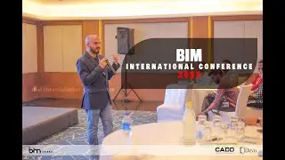 BIM INTERNATIONAL CONFERENCE - 2022 - PART 1 - YOUTUBE STREAMING
