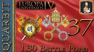 Missions in China! EU4 1.30 Battle Pope! - Part 37!