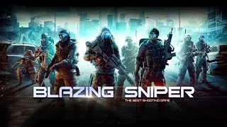 Blazing Sniper - Elite Killer Shoot Hunter Strike - Android / iOS Gameplay