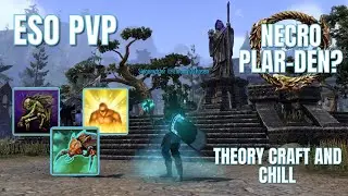 ESO PVP: NECRO PLAR-DEN? THEORY CRAFT AND CHILL FT @kingofgamez83  @epic-buttkkr