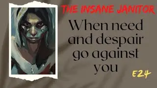 The insane janitor