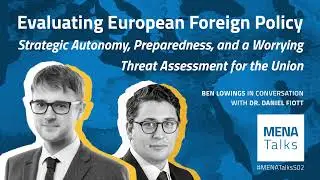 Ep. 7 MENA Talks S02 - Evaluating European Foreign Policy