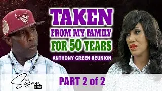 PART 2 - TAKEN FROM MY FAMILY FOR 50 YEARS - Anthony Green Reunion #thesusanshowja  #jamaicanreunion
