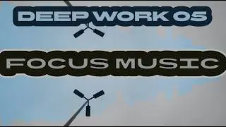 Deep Work 05