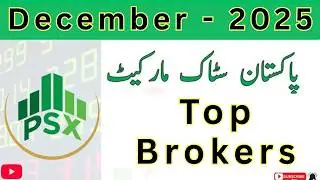 PSX | Top 10 Brokers of PSX | December 2025 | Pakistan Stock Market Analysis | PSX Best Brokers