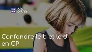 Ma fille confond le b et le d en CP