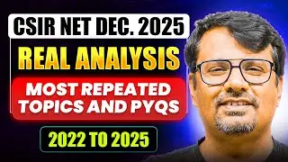 CSIR NET Dec. 2025 | Real Analysis | Most Repeated Topics & PYQS 2022 to 2025 | By&nbsp;GP&nbsp;Sir
