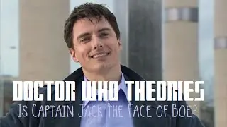 Doctor Who Theories - Is Captain Jack the Face of Boe?