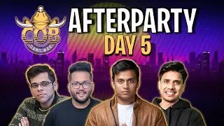 COB GANG WAR AFTERPARTY | DAY 5 ft. Beaststats, M. Pandey , Neetish, Balraj & More