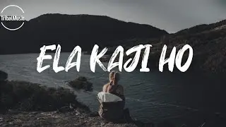 Ela Kaji Ho  (Lyrics)  |  Idu Song