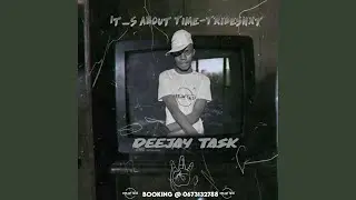It's About Time-Tribeshxt