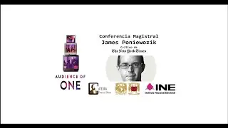 Conferencia Magistral James Poniewozik - C&aacute;tedra Madero