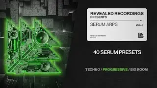 Serum Arps Vol. 3 (40 Presets) Trance, Techno, Progressive House, Big Room, Video Game | Revealed