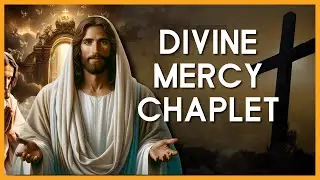 The Divine Mercy Chaplet | Virtual Guided Prayer