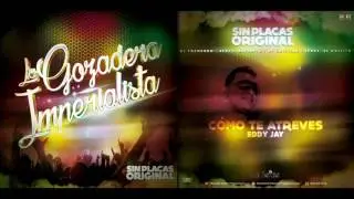 Como te atreves - Eddy Jay (ORIGINAL) Sin Placas