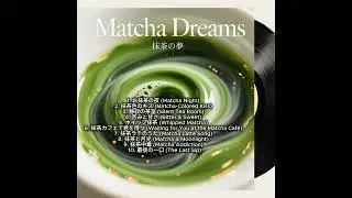 Matcha Dreams &ndash; Full 90s R&B Album 🍵 | Japanese Female Vocals, Bilingual Soul, Chill Matcha Vibes