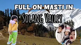 Amazing Day Out At Solang Valley & Atal Tunnel❤️ || #kehkashansaifi #solangvalley #manalivlog 