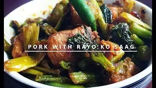 RAYO KO SAAG RA PORK | How to cook Pork Saag - In Nepali