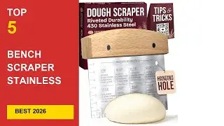 Best Bench Scraper Stainless in 2026 - Expert Reviews in 2026