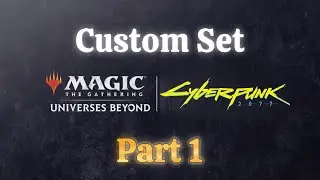 Cyberpunk 2077 Meets Magic: Custom EDH Part 1