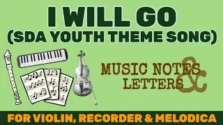 I WILL GO (SDA YOUTH THEME SONG)