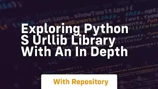 Exploring Python s urllib Library with an In Depth