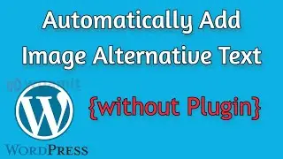 How to add image alt text automatically in WordPress (without Plugin) [Hindi]