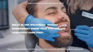 Top Cosmetic Dentist In Auburn Alabama