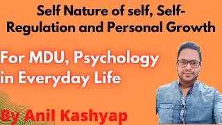 Self Nature of self, Self-Regulation and Personal Growth |For M.Ed (Psychology in everyday life)|