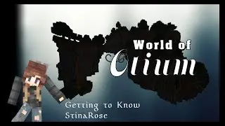 World of Otium - Getting to know StinaRose  - Minecraft 1.12 SMP