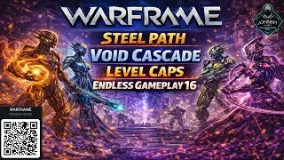 WARFRAME: Steel Path Void Cascade Level Cap Endless Gameplay 16 (2026)