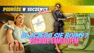 DLACZEGO BOIMY SIĘ PODRÓŻY SAMOLOTEM i co na to psycholog?