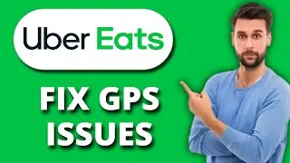 NEW! How to Fix Uber Eats GPS Issues (2025) 📍 | Ultimate Guide to Accurate Delivery Tracking