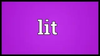Lit Meaning