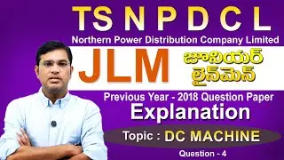 TS NPDCL||JLM||Previous Year Question Paper - 2018 Explanation|| Question  No.4