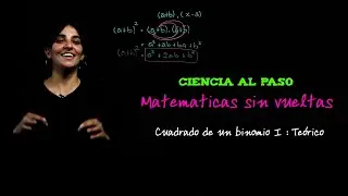 Cuadrado de un binomio I : Teórico | Ciencia al paso: Matematicas sin vueltas.